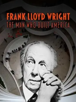 弗兰克·劳埃德·赖特 建筑美国之人 Frank Lloyd Wright: The Man Who Built America 2017 [1集][BBC][英语原声中英双字][1080P]