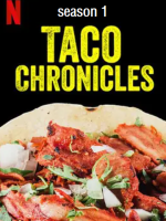 塔可美食纪 The Taco Chronicles 2019 [第一季全6集][墨西哥语配音中文字幕][1080P]