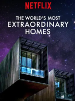 世界上最非凡的住宅 The World’s Most Extraordinary Homes 2017 [第一季 全4集][BBC/Netflix纪录片][英语中字][1080P]