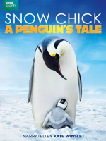 帝企鹅宝宝的生命轮回之旅 Snow Chick – A Penguin’s Tale 2015年[BBC][全1集]