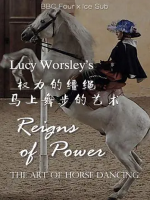 权力的缰绳 马上舞步的艺术 Lucy Worsley’s Reins of Power: The Art of Horse Dancing 2015 [1集][BBC纪录片][英语中字][720P]