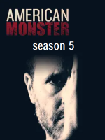 人面兽心 American Monster 2020[第五季 全8集][美国纪录片][英语配音中文字幕][1080P]