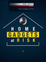 NHK world 智能危机Home Gadgets at Risk [英语英字]